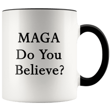 Load image into Gallery viewer, MAGA Do You Believe? Trump Mug - Trump Mug