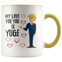 Load image into Gallery viewer, My Love For You Is YUGE Trump Hearts Mug - Trump Mug