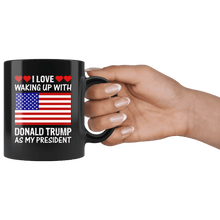 Load image into Gallery viewer, I Love Waking Up With Donald Trump As My President MAGA Black Mug - Trump Mug