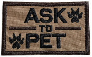 Ask to Pet, K9 Service Dog Embroidered Tactical Morale Hook & Loop Patch
