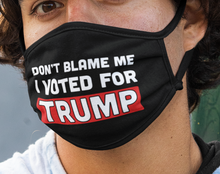 Load image into Gallery viewer, Don't Blame Me I Voted For Trump Adjustable Reusable Washable Elastic Fabric Face Mask