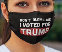 Load image into Gallery viewer, Don't Blame Me I Voted For Trump Adjustable Reusable Washable Elastic Fabric Face Mask