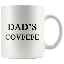 Load image into Gallery viewer, Dad&#39;s Covfefe Trump Mug - Trump Mug