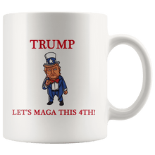 Load image into Gallery viewer, Trump Let's MAGA This 4th Mug - Trump Mug