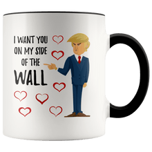 Load image into Gallery viewer, I Want You On My Side Of The Wall Trump Hearts Mug - Trump Mug