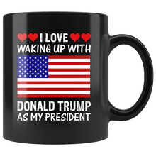 Load image into Gallery viewer, I Love Waking Up With Donald Trump As My President MAGA Black Mug - Trump Mug
