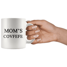 Load image into Gallery viewer, Mom's Covfefe Trump Mug - Trump Mug