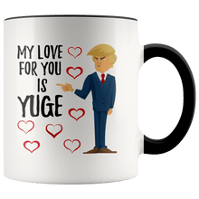 Load image into Gallery viewer, My Love For You Is YUGE Trump Hearts Mug - Trump Mug
