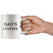 Load image into Gallery viewer, Dad's Covfefe Trump Mug - Trump Mug
