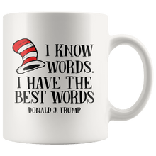 Load image into Gallery viewer, I Know Words. I Have The Best Words. Donald J Trump MAGA Mug - Trump Mug