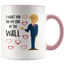 Load image into Gallery viewer, I Want You On My Side Of The Wall Trump Hearts Mug - Trump Mug