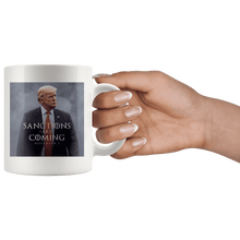 Load image into Gallery viewer, Sanctions Are Coming Trump MAGA Mug - Trump Mug