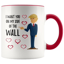 Load image into Gallery viewer, I Want You On My Side Of The Wall Trump Hearts Mug - Trump Mug