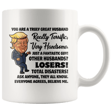 Load image into Gallery viewer, Truly Great Husband Trump Mug - Trump Mug