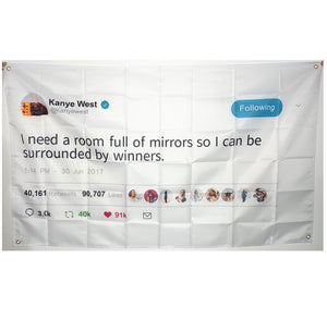 Kanye Ye Funny Tweet Need Room Full Of Mirrors Winners 3x5 Feet Banner Flag
