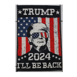 Trump 2024 I'll Be Back MAGA USA Red White Blue 12x18 Inch Garden Flag