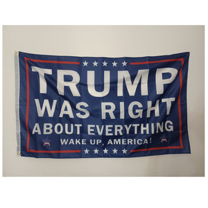 Trump Was Right About Everything Wake Up America MAGA 3x5 Feet Flag