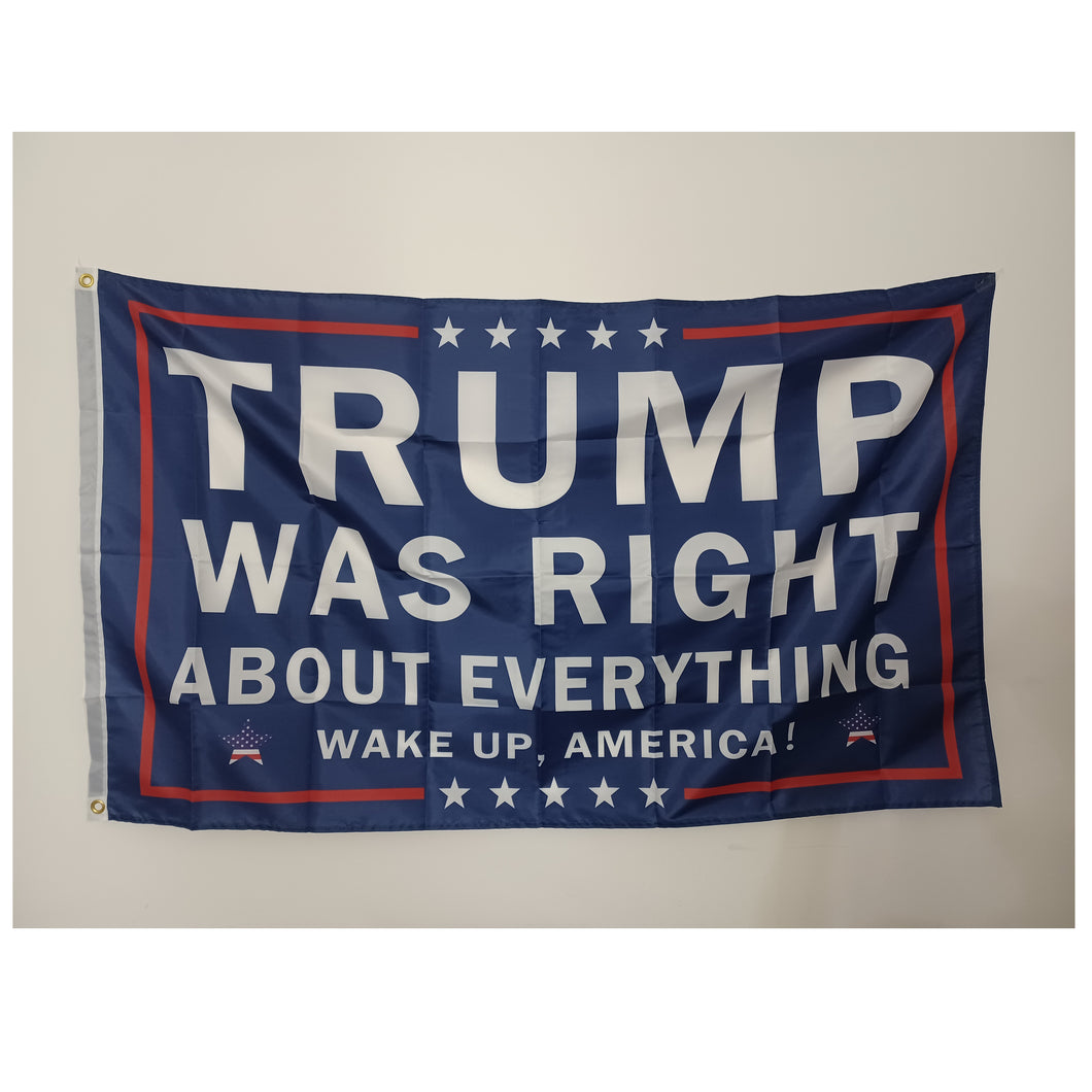 Trump Was Right About Everything Wake Up America MAGA 3x5 Feet Flag
