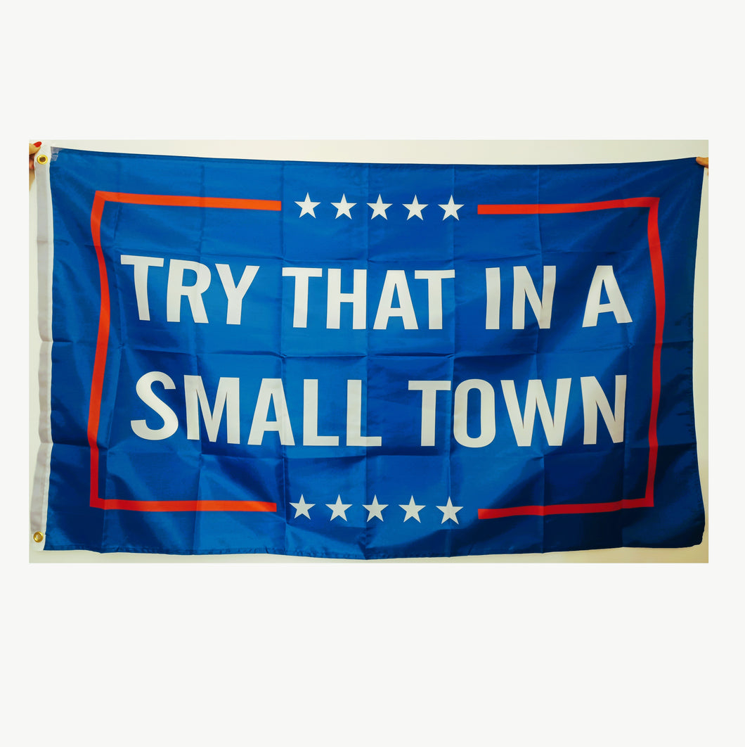 Try That In A Small Town Country Music USA American 3x5 Feet Flag