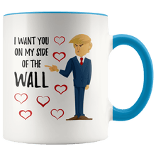 Load image into Gallery viewer, I Want You On My Side Of The Wall Trump Hearts Mug - Trump Mug