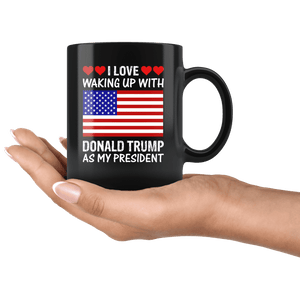 I Love Waking Up With Donald Trump As My President MAGA Black Mug - Trump Mug