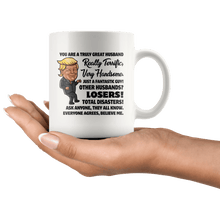 Load image into Gallery viewer, Truly Great Husband Trump Mug - Trump Mug