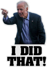 Load image into Gallery viewer, Joe Biden I Did That Gas Pump Let&#39;s Go Brandon Funny Sticker