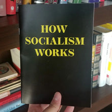 Load image into Gallery viewer, How Socialism Works Booklet