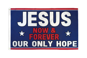 Jesus Now and Forever Our Only Hope Christian 3x5 Feet Banner Flag