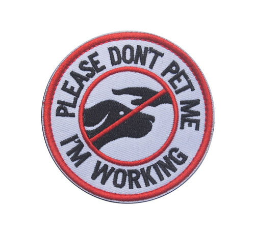 Please Don't Pet Me I'm Working Embroidered Hook & Loop Dog Patch Dog Petting