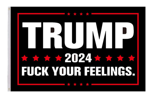 Donald Trump 2024 F... Your Feelings 3x5 Feet MAGA Banner Flag