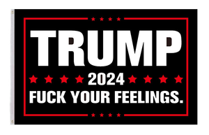 Donald Trump 2024 F... Your Feelings 3x5 Feet MAGA Banner Flag