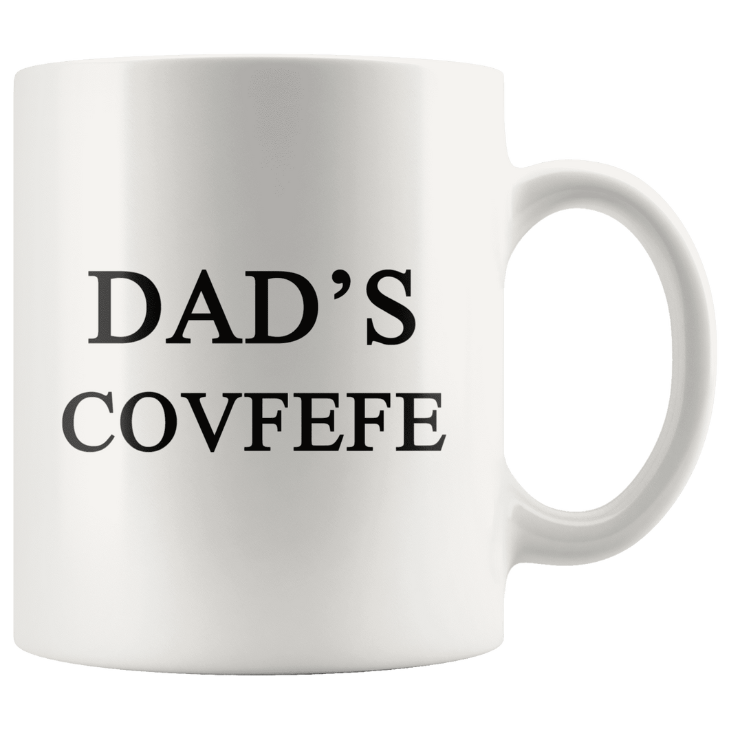 Dad's Covfefe Trump Mug - Trump Mug