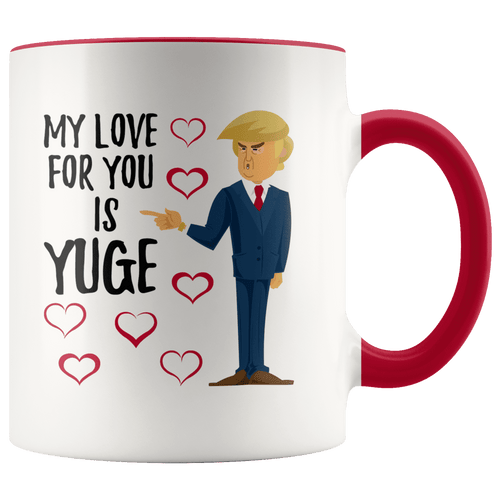 My Love For You Is YUGE Trump Hearts Mug - Trump Mug