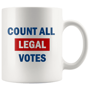 Count All Legal Votes Mug - Trump Mug