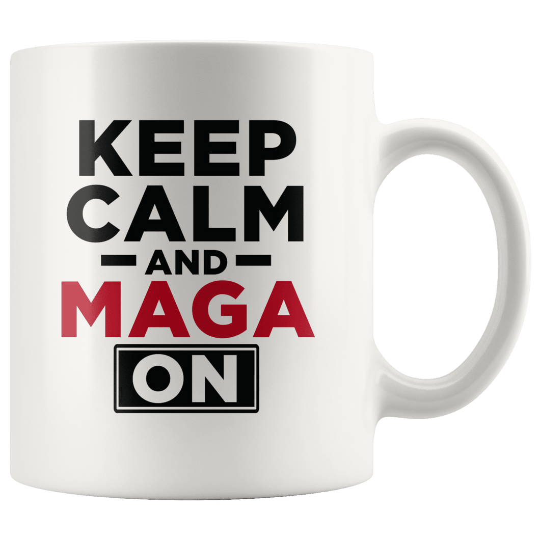 Keep Calm and MAGA On - Red Text Trump Mug - Trump Mug