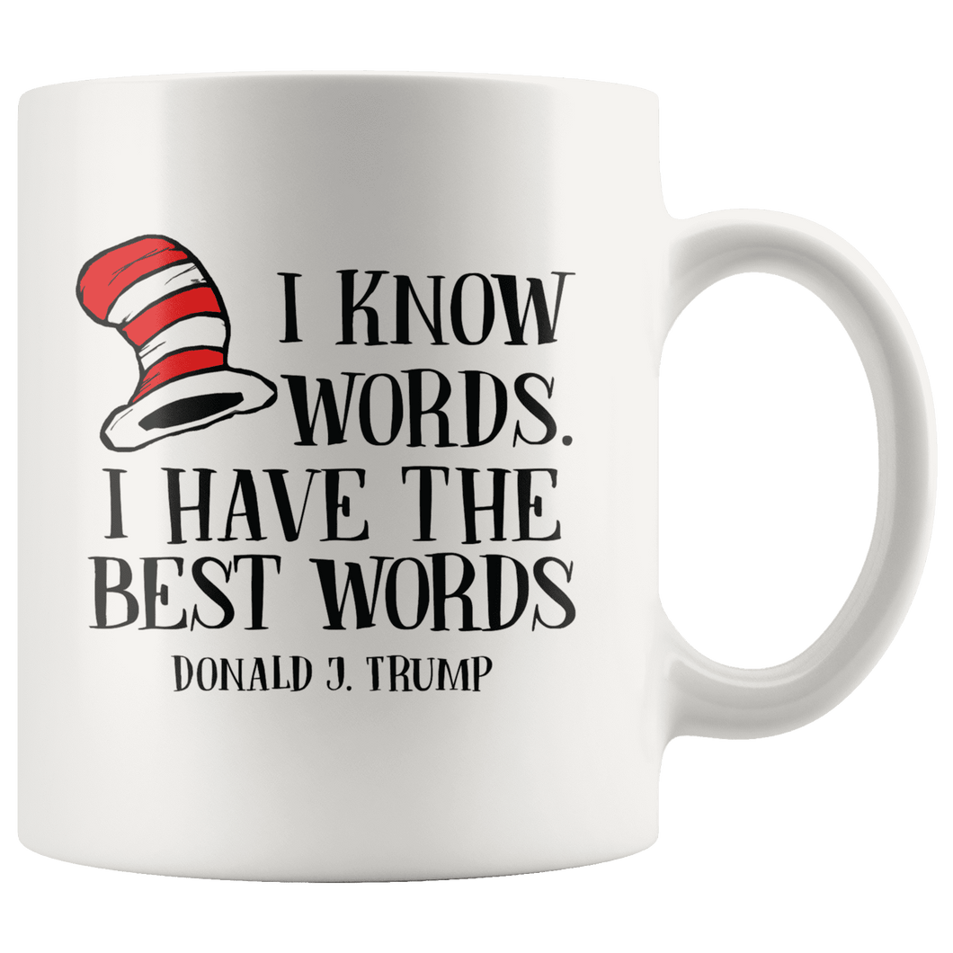 I Know Words. I Have The Best Words. Donald J Trump MAGA Mug - Trump Mug