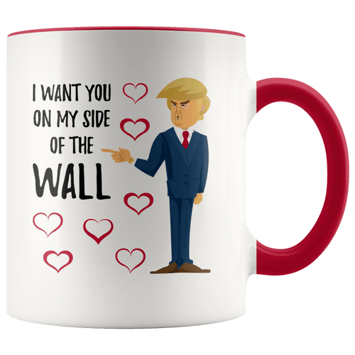 I Want You On My Side Of The Wall Trump Hearts Mug - Trump Mug