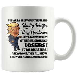 Truly Great Husband Trump Mug - Trump Mug