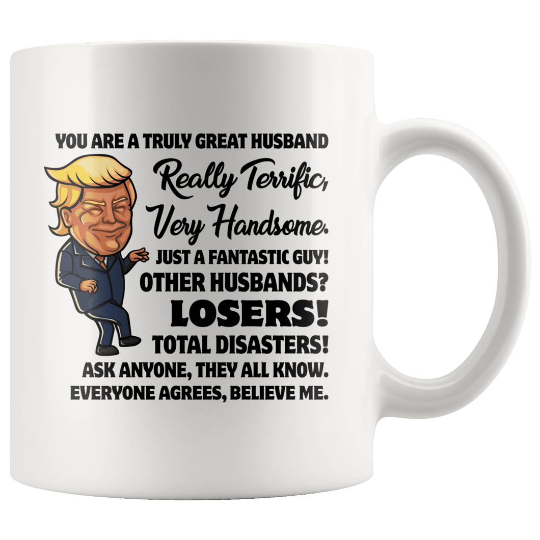 Truly Great Husband Trump Mug - Trump Mug