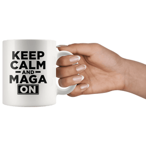 Keep Calm and MAGA On - Black Text Trump Mug - Trump Mug